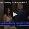 Couple Moves Wedding To Hospital For Family