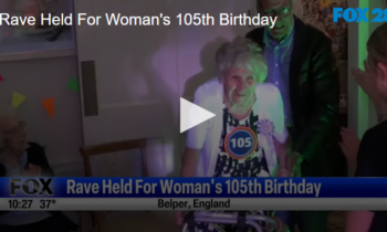 Rave Held For Woman’s 105th Birthday