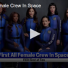 First All-Female Crew In Space April 15 2025